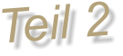 Teil 2