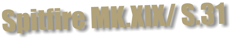 Spitfire MK.XIX/ S.31
