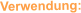 Verwendung: