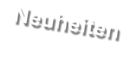 Neuheiten